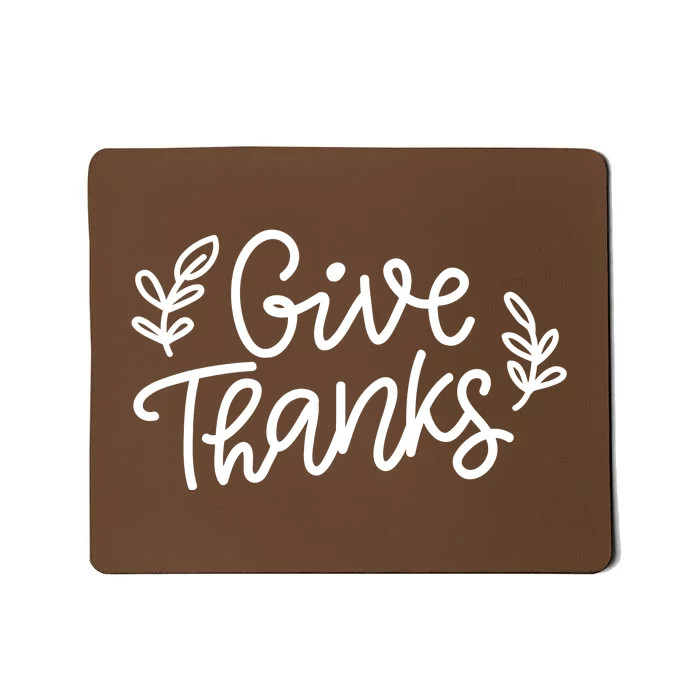 Give Thanks Holiday Thanksgiving Mousepad