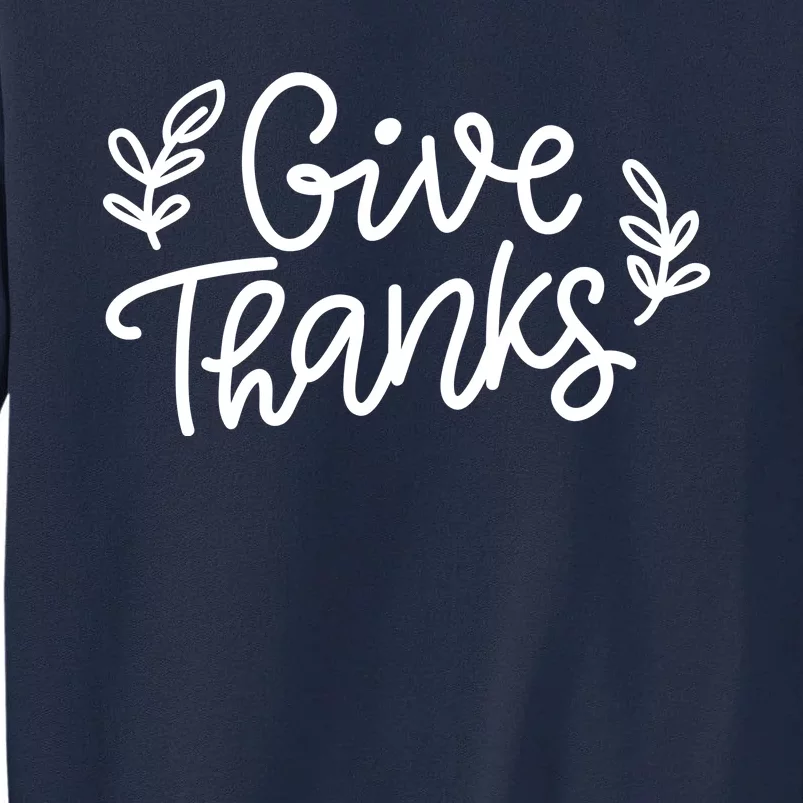 Give Thanks Holiday Thanksgiving Tall Sweatshirt