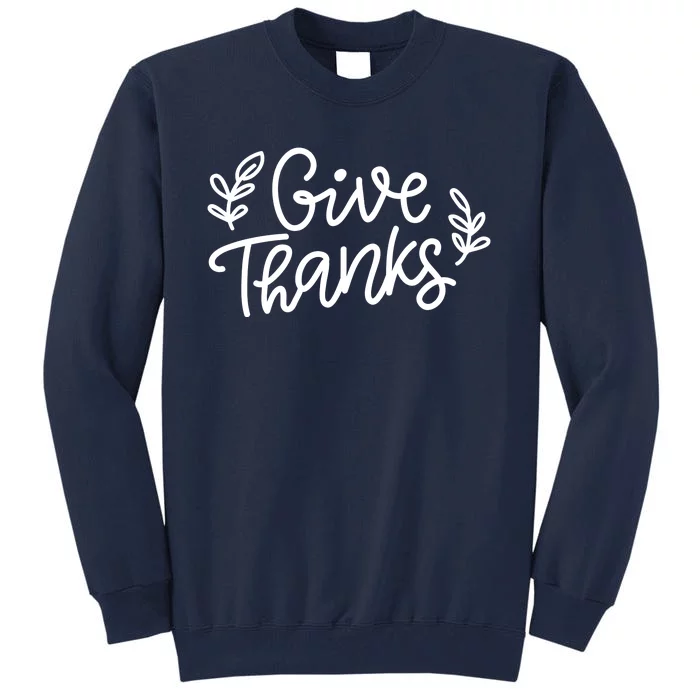 Give Thanks Holiday Thanksgiving Tall Sweatshirt