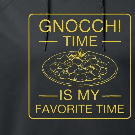 Gnocchi Time Is My Favorite Time Funny Italian Gnocchi Lover Performance Fleece Hoodie