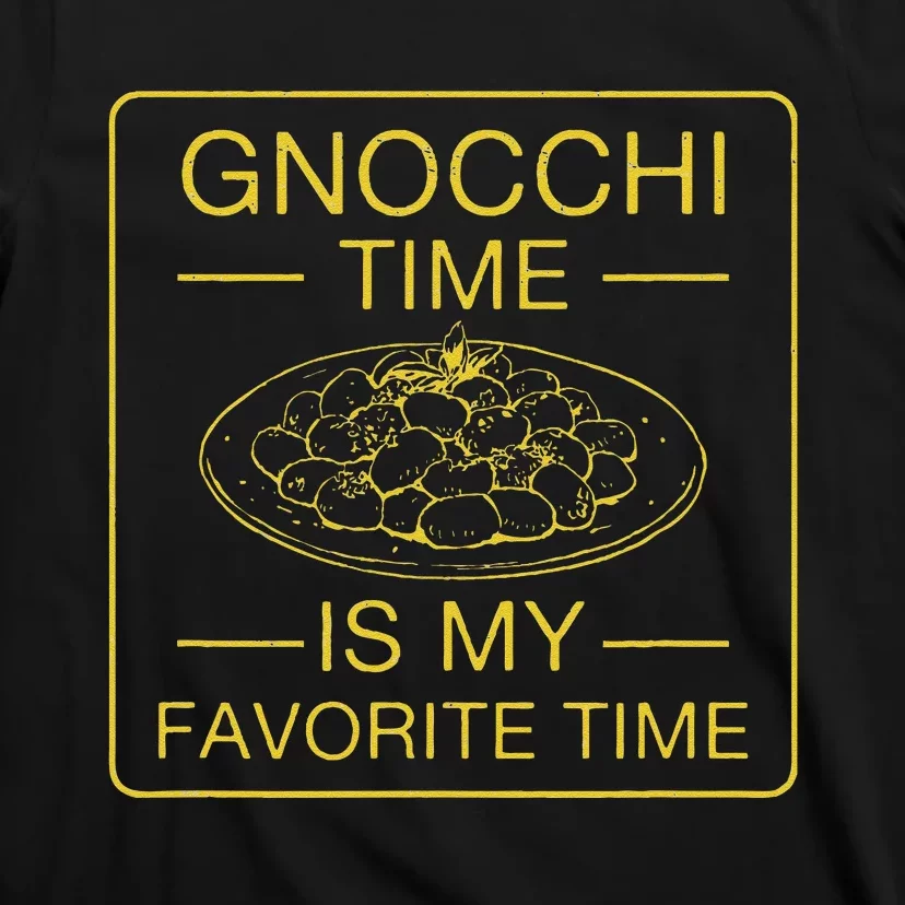 Gnocchi Time Is My Favorite Time Funny Italian Gnocchi Lover T-Shirt