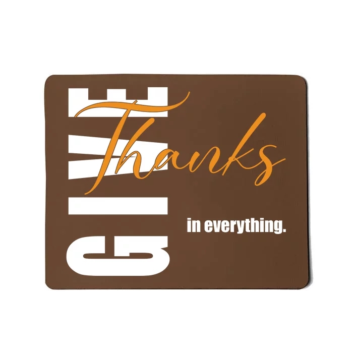 Give Thanks In Everything Thanksgiving Holiday Mousepad