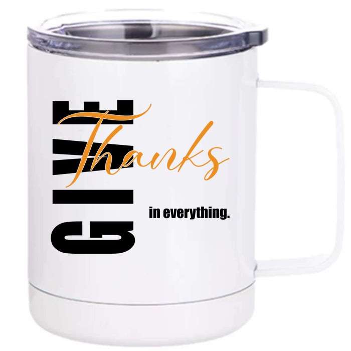 Give Thanks In Everything Thanksgiving Holiday Front & Back 12oz Stainless Steel Tumbler Cup