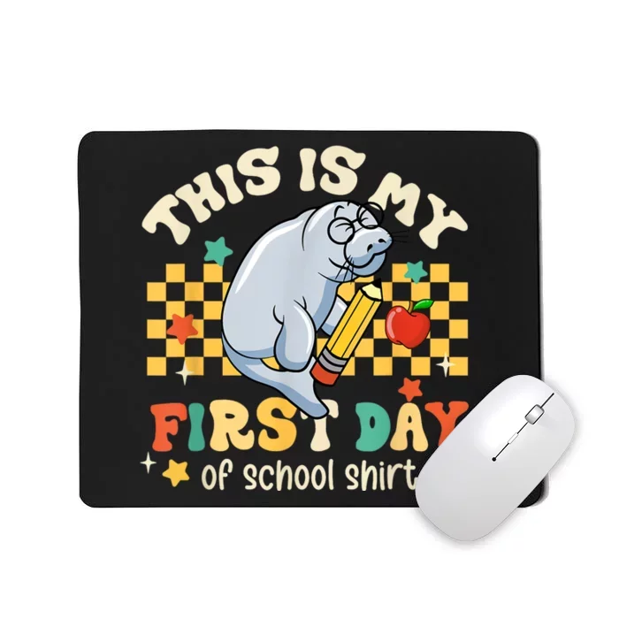 Groovy This Is My First Day Of School Funny Manatee Gifts Mousepad