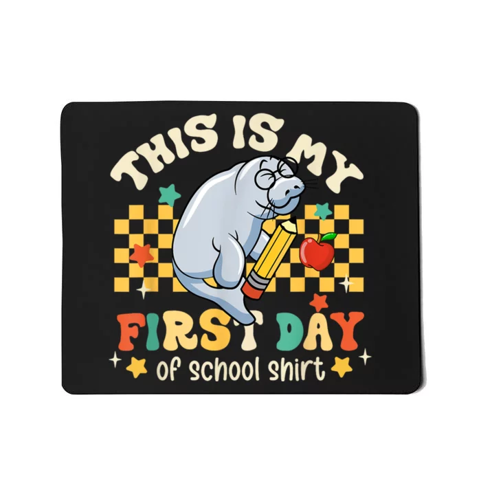 Groovy This Is My First Day Of School Funny Manatee Gifts Mousepad