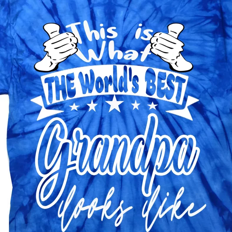 Grandpa This Is World's Best Grandpa Looks Like Cool Gift Tie-Dye T-Shirt