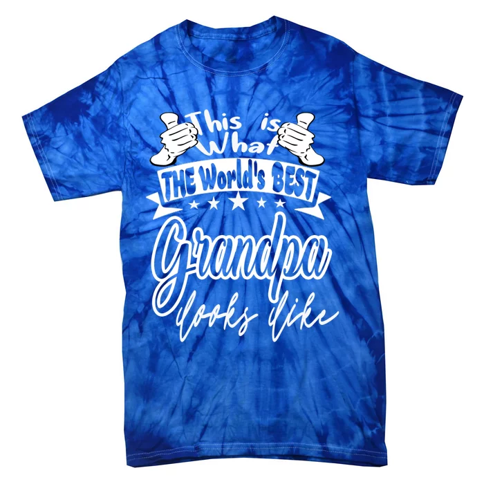 Grandpa This Is World's Best Grandpa Looks Like Cool Gift Tie-Dye T-Shirt