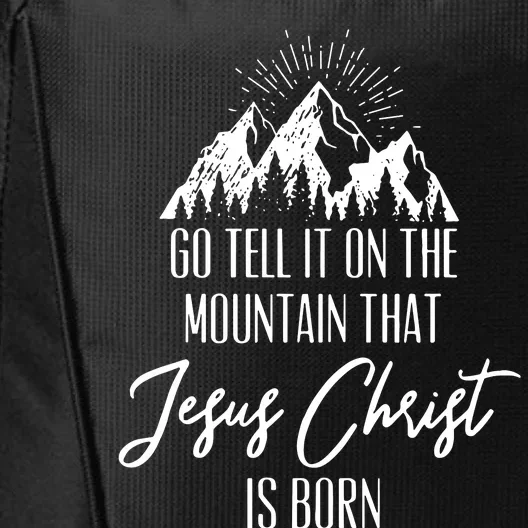 Go Tell It On The Mountain That Jesus Christ Is Born City Backpack