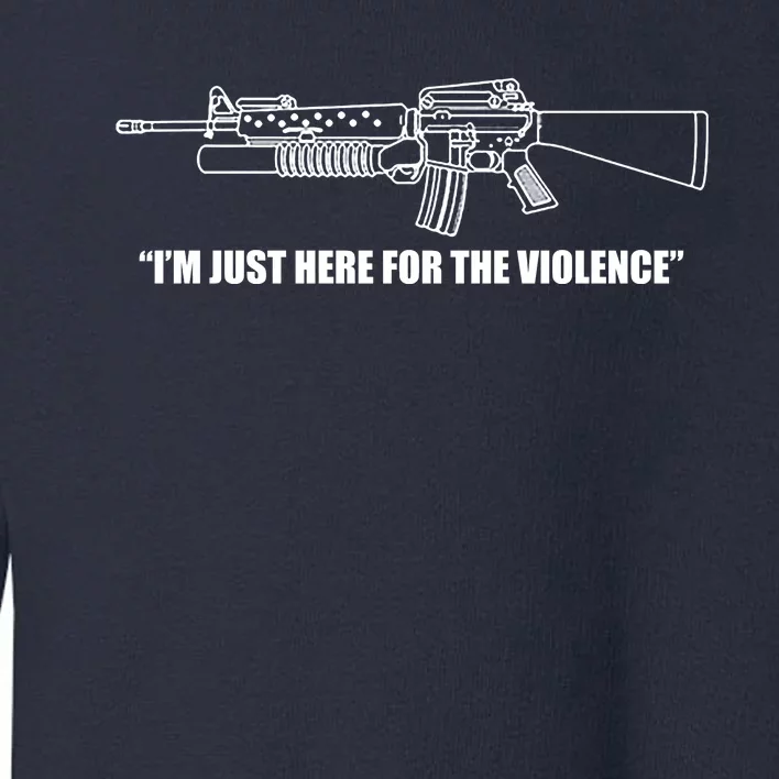 Garand Thumb IM Just Here For The Violence Toddler Sweatshirt