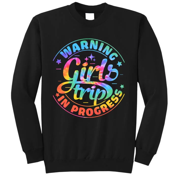 Girl Trip In Progress Tie Dye Sweatshirt