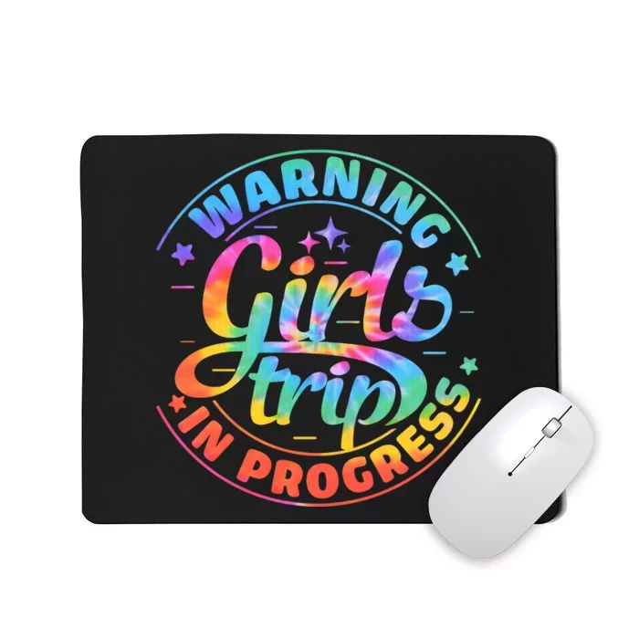 Girl Trip In Progress Tie Dye Mousepad