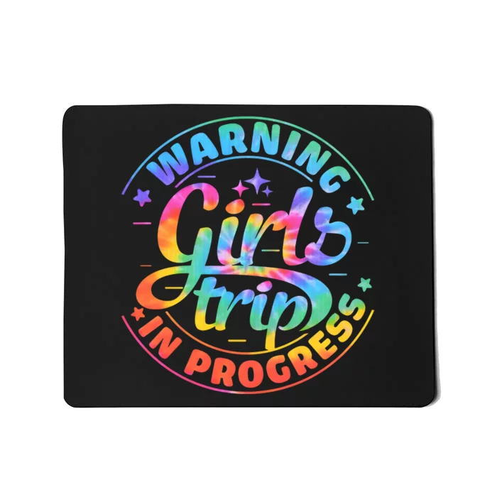 Girl Trip In Progress Tie Dye Mousepad