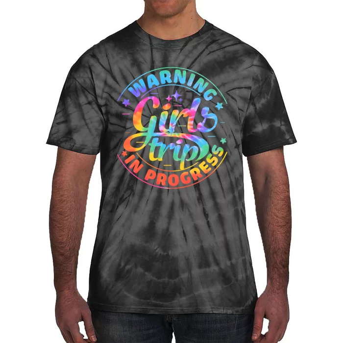 Girl Trip In Progress Tie Dye Tie-Dye T-Shirt