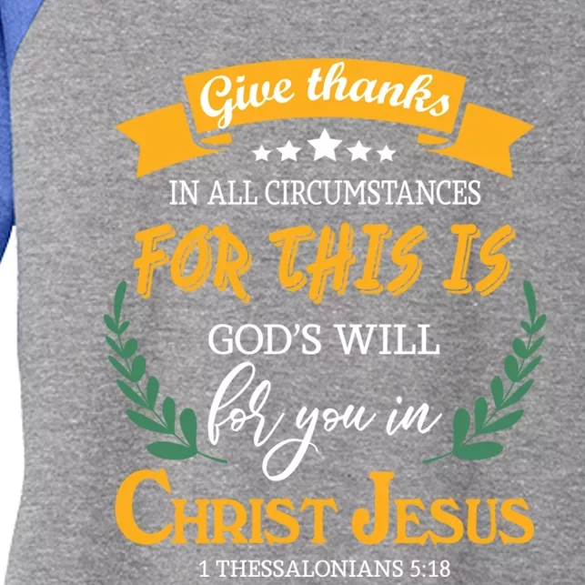 Give Thanks In All Circumstances For This Is God's Will Gift Women's Tri-Blend 3/4-Sleeve Raglan Shirt