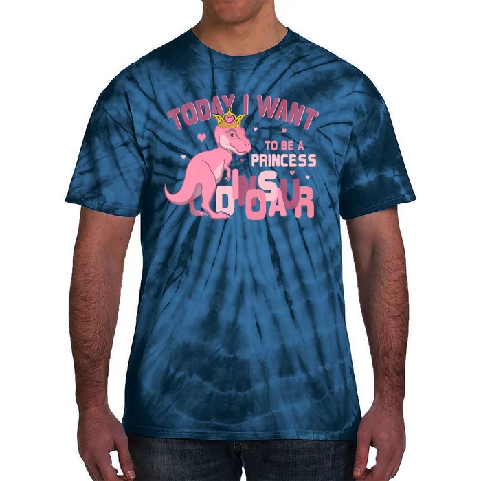 Girl Today I Want To Be A Princess A Pink Dinosaur TRex Tie-Dye T-Shirt