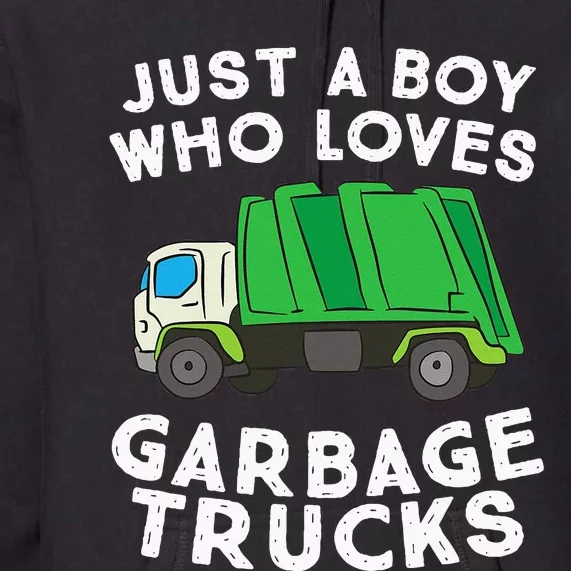 Garbage Truck Just A Boy Who Loves Garbage Trucks Premium Hoodie