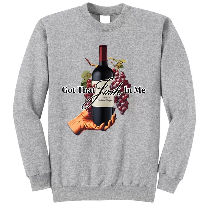 Got That Josh Wine In Me Tall Sweatshirt