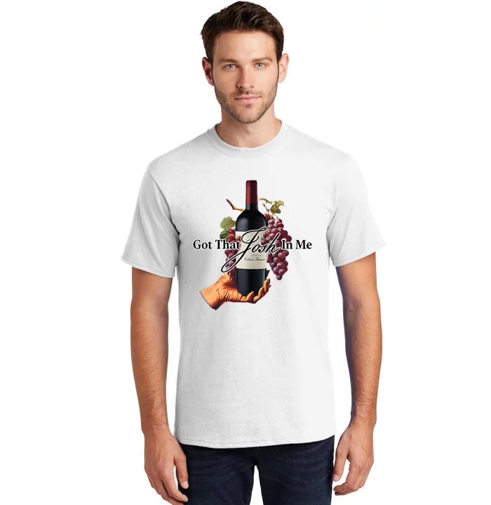 Got That Josh Wine In Me Tall T-Shirt