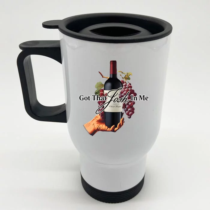 Got That Josh Wine In Me Front & Back Stainless Steel Travel Mug