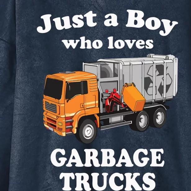 Garbage Truck Just A Boy Who Loves Garbage Trucks Hooded Wearable Blanket