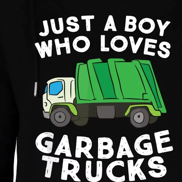 Garbage Truck Just A Boy Who Loves Garbage Trucks Womens Funnel Neck Pullover Hood