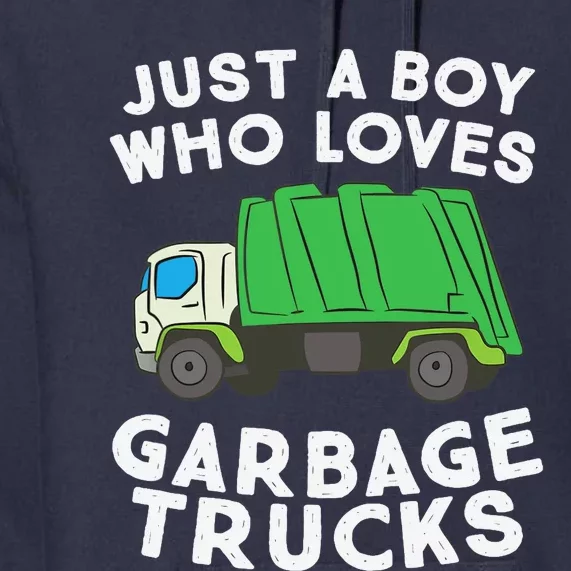 Garbage Truck Just A Boy Who Loves Garbage Trucks Premium Hoodie