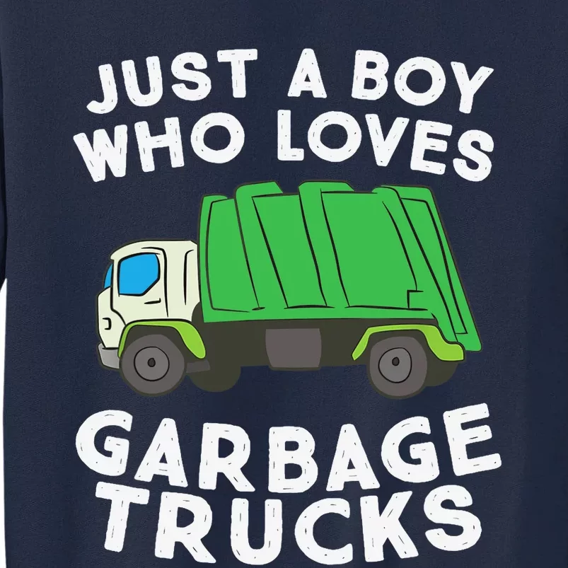 Garbage Truck Just A Boy Who Loves Garbage Trucks Tall Sweatshirt