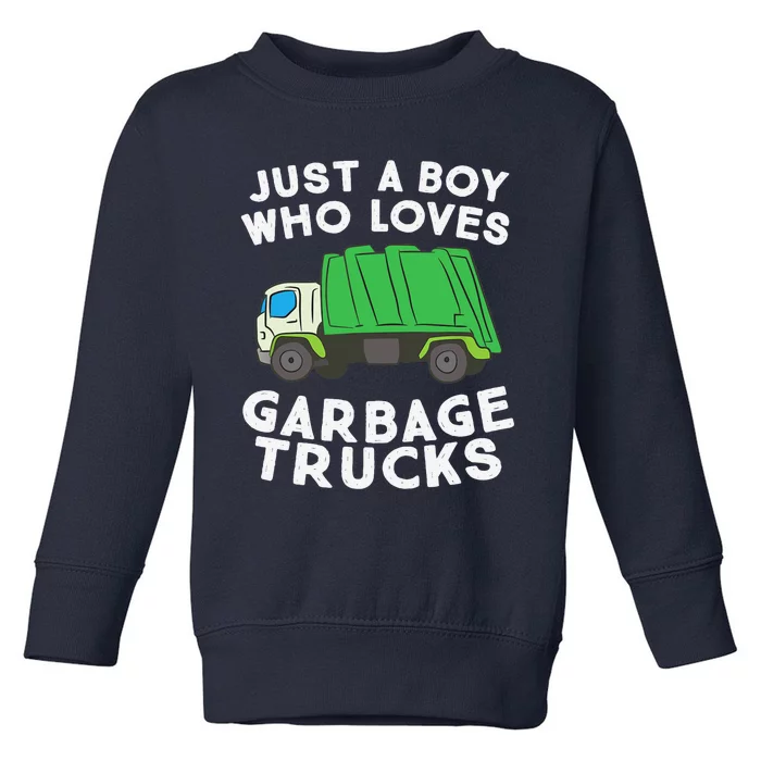 Garbage Truck Just A Boy Who Loves Garbage Trucks Toddler Sweatshirt