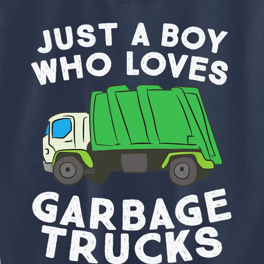 Garbage Truck Just A Boy Who Loves Garbage Trucks Kids Sweatshirt