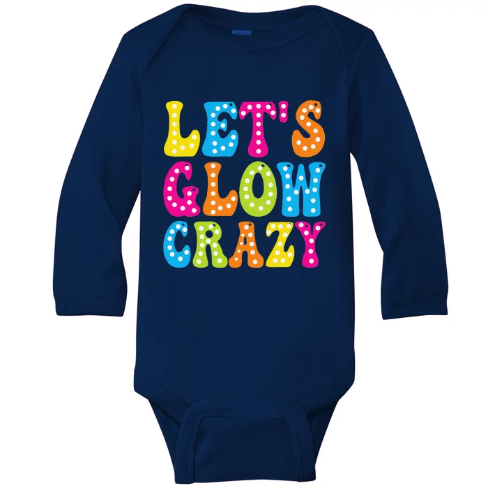 Group Team Lets A Glow Crazy Retro Colorful Quote Baby Long Sleeve Bodysuit