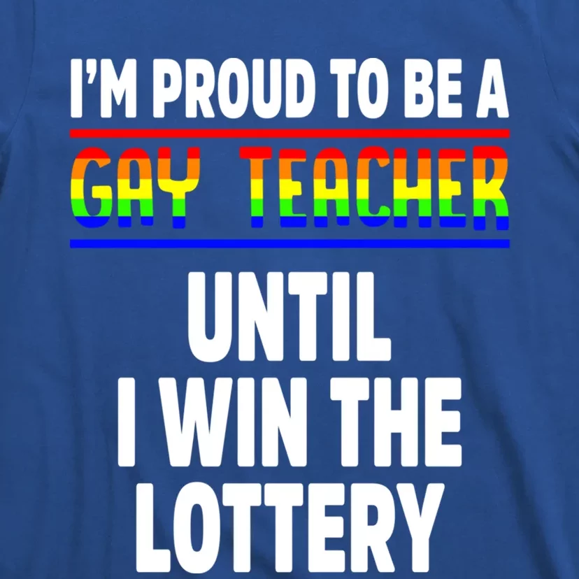 Gay Teacher Lgbt Pride Month Ally Proud Lgbtqia Great Gift T-Shirt