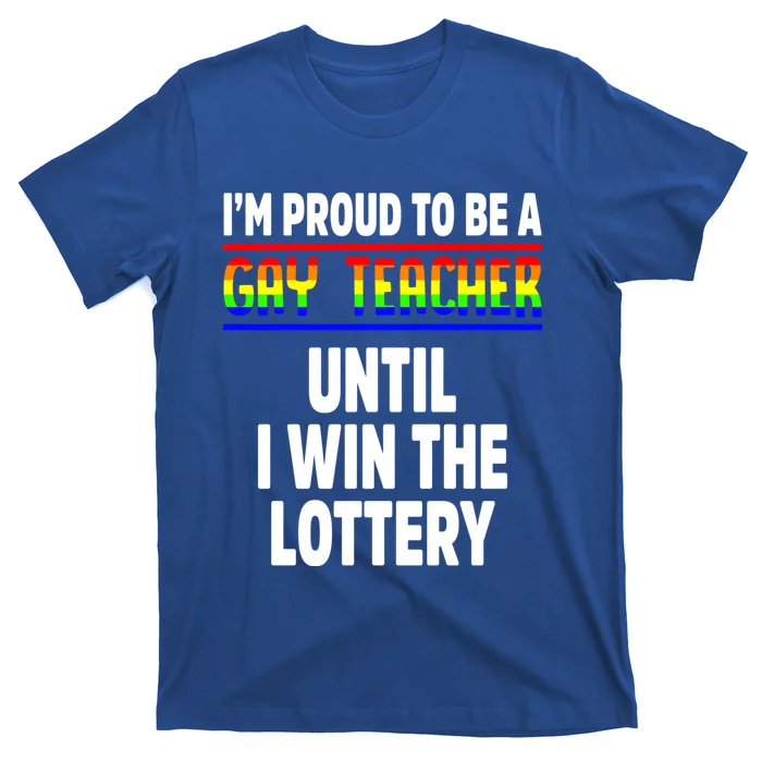 Gay Teacher Lgbt Pride Month Ally Proud Lgbtqia Great Gift T-Shirt