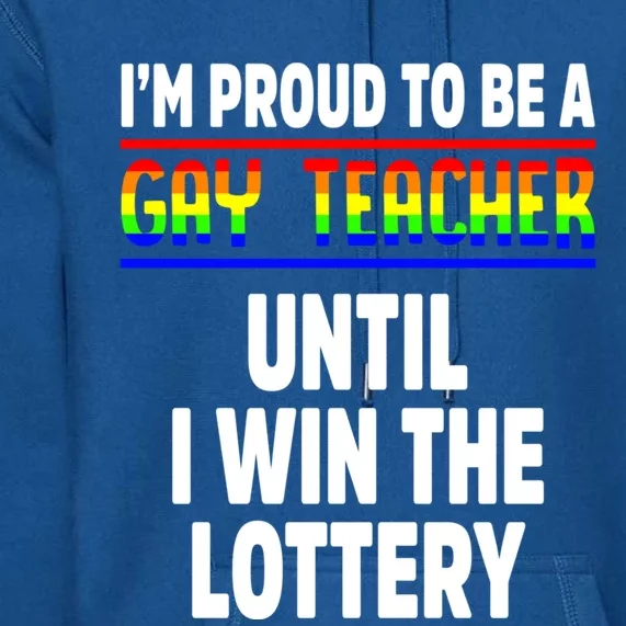 Gay Teacher Lgbt Pride Month Ally Proud Lgbtqia Great Gift Premium Hoodie