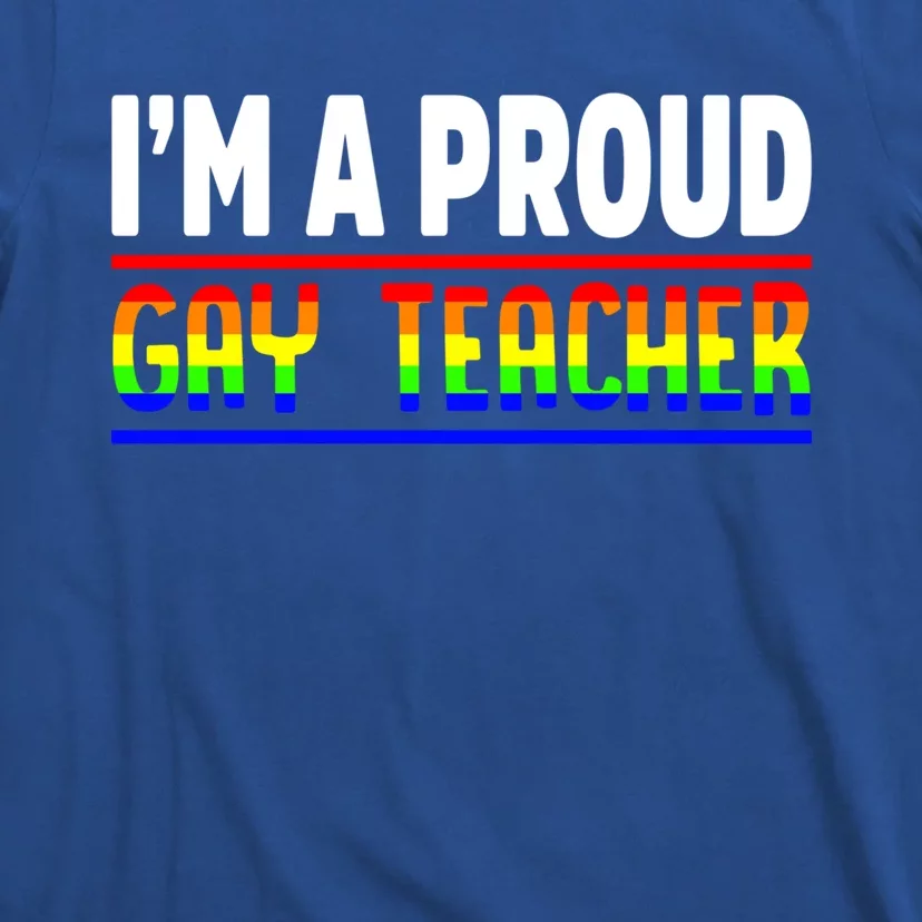 Gay Teacher Lgbt Pride Month Ally Proud Lgbtqia Gift T-Shirt