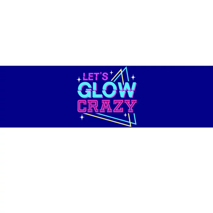 Group Team Lets A Glow Crazy Retro Colorful Bumper Sticker