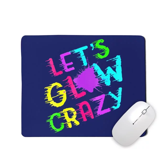 Group Team Lets A Glow Crazy Retro Colorful Mousepad