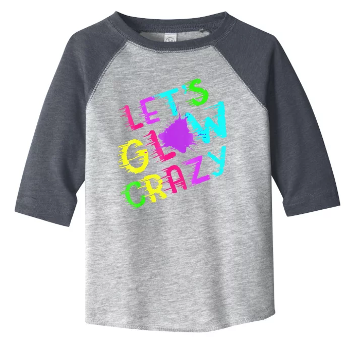 Group Team Lets A Glow Crazy Retro Colorful Toddler Fine Jersey T-Shirt