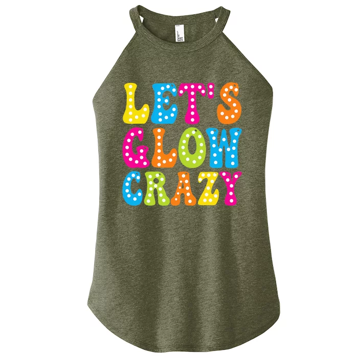 Group Team Lets A Glow Crazy Retro Colorful Quote Women’s Perfect Tri Rocker Tank