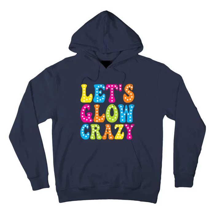 Group Team Lets A Glow Crazy Retro Colorful Quote Tall Hoodie