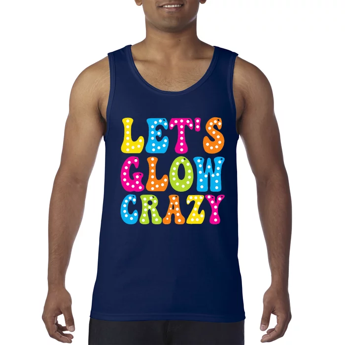 Group Team Lets A Glow Crazy Retro Colorful Quote Tank Top