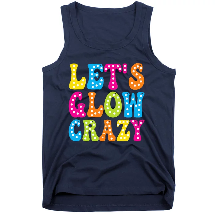 Group Team Lets A Glow Crazy Retro Colorful Quote Tank Top