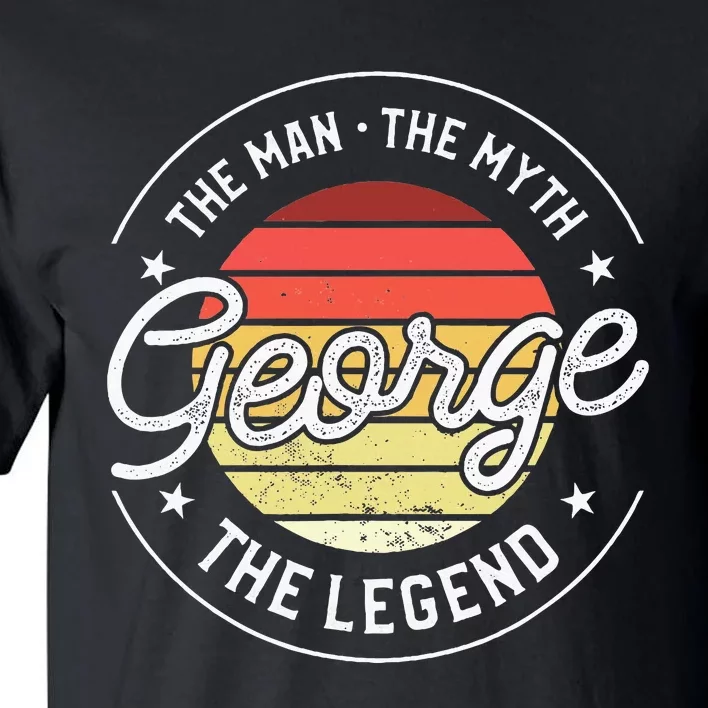 George The Man The Myth The Legend Tall T-Shirt