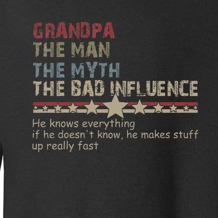 Grandpa The Man The Myth The Bad Influence Toddler Sweatshirt