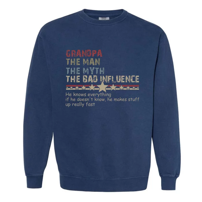 Grandpa The Man The Myth The Bad Influence Garment-Dyed Sweatshirt