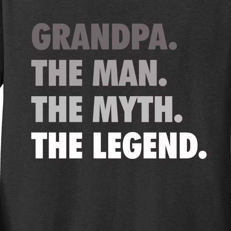 Grandpa The Man The Myth The Legend Gift FatherS Day Kids Long Sleeve Shirt