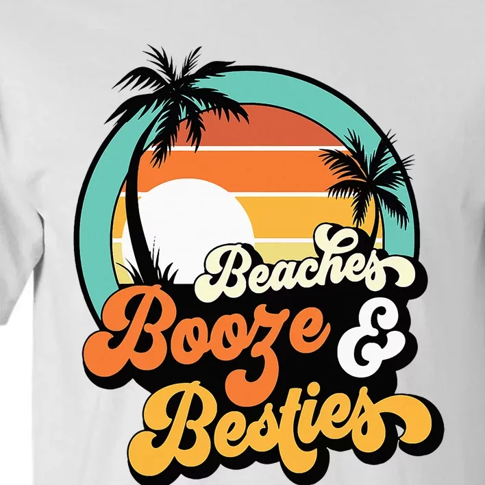 Girl Trip Matching Beaches Booze Besties Best Friends Tall T-Shirt