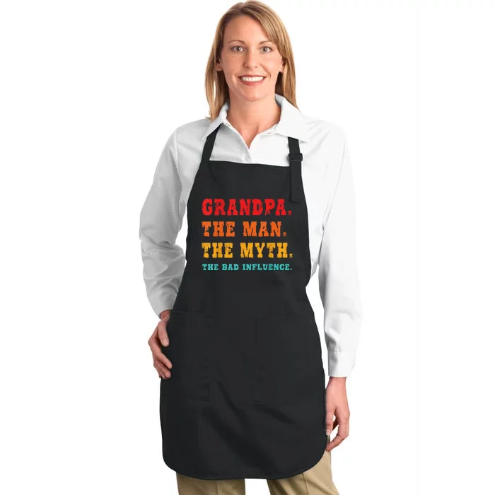 Grandpa The Man The Myth The Bad Influence Full-Length Apron With Pocket