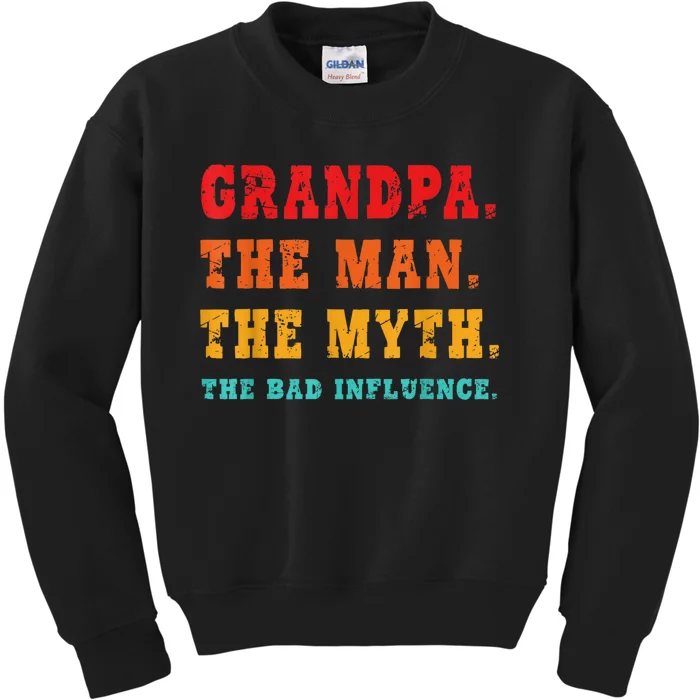 Grandpa The Man The Myth The Bad Influence Kids Sweatshirt