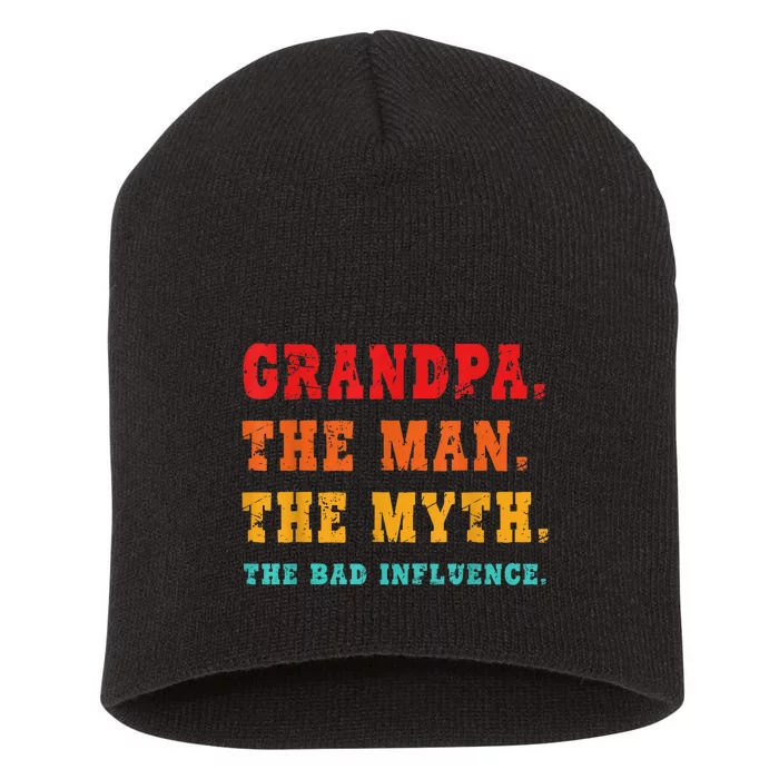 Grandpa The Man The Myth The Bad Influence Short Acrylic Beanie