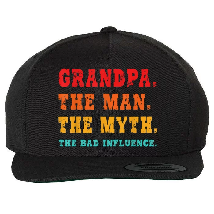 Grandpa The Man The Myth The Bad Influence Wool Snapback Cap